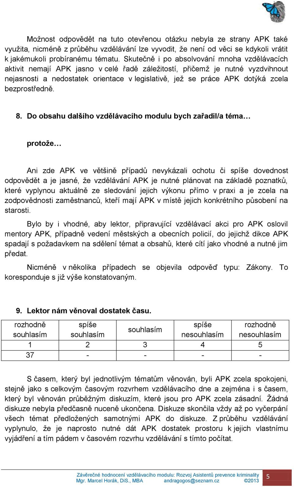 zcela bezprostředně. 8.