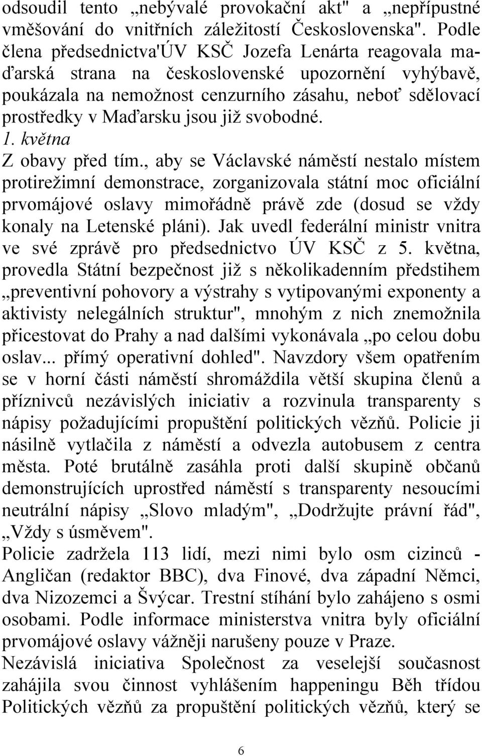 již svobodné. 1. května Z obavy před tím.