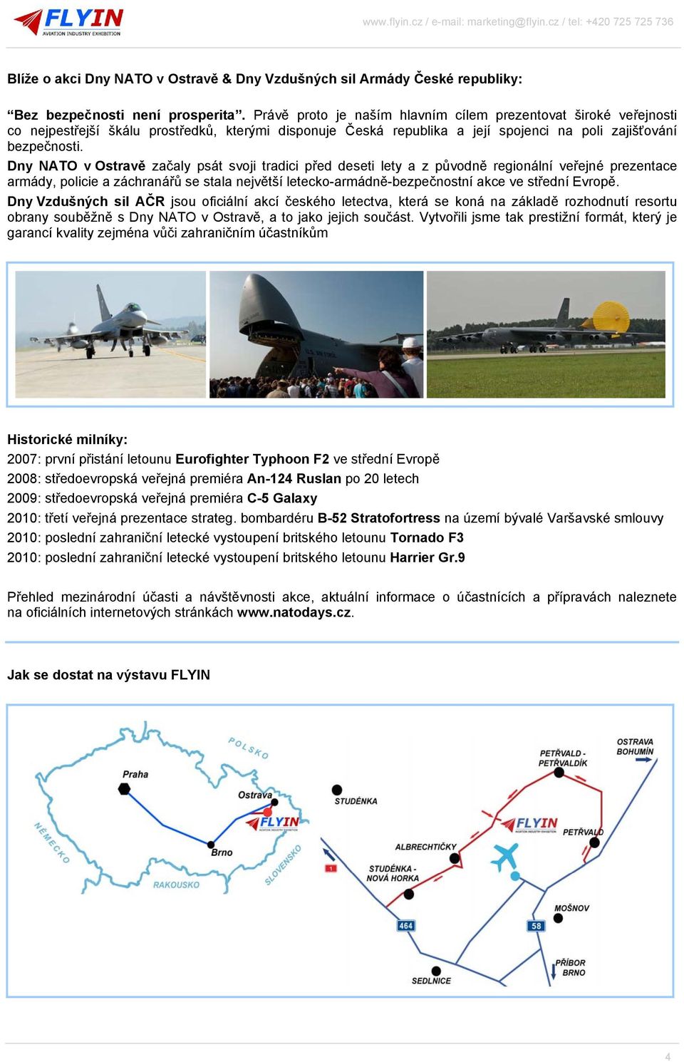 Dny NATO v Ostravě začaly psát svoji tradici před deseti lety a z původně regionální veřejné prezentace armády, policie a záchranářů se stala největší letecko-armádně-bezpečnostní akce ve střední