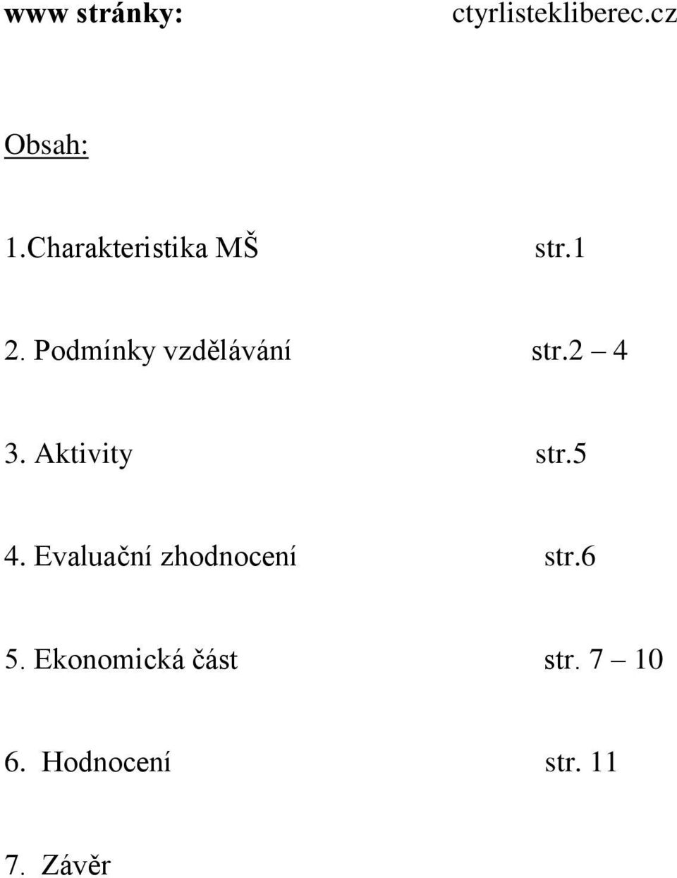 2 4 3. Aktivity str.5 4. Evaluační zhodnocení str.