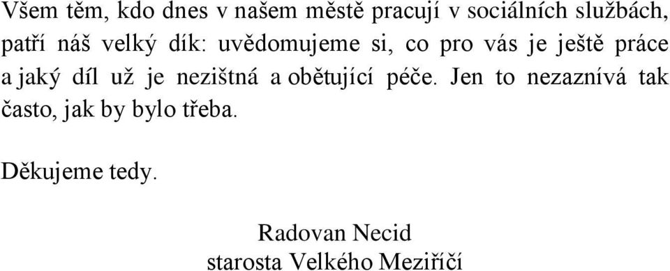 jaký díl už je nezištná a obětující péče.