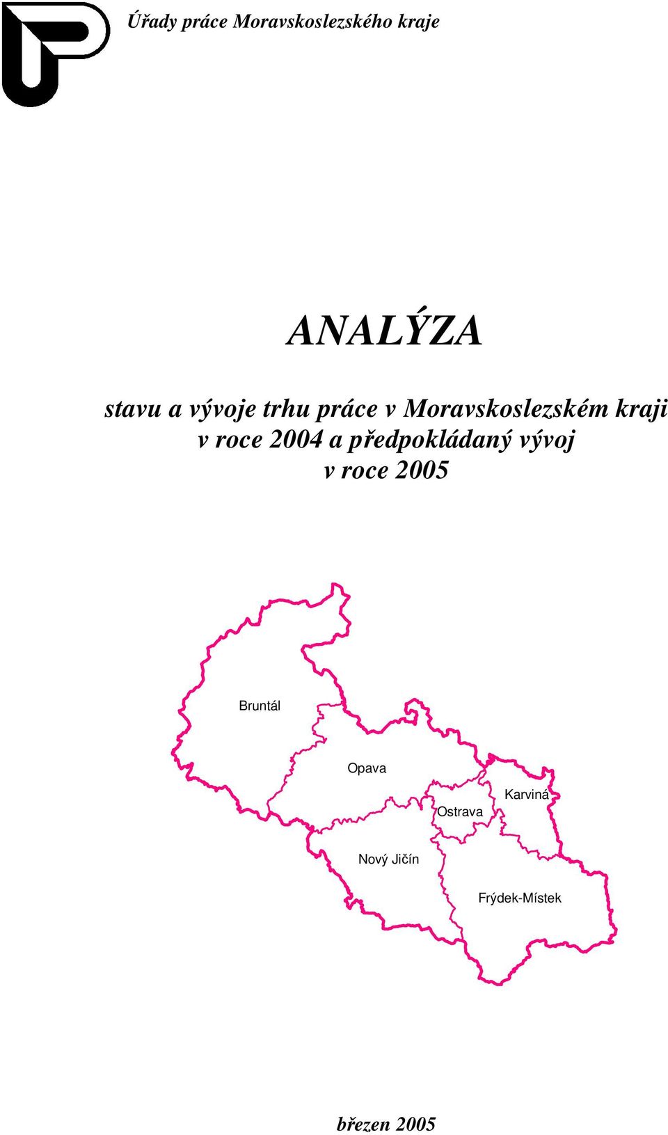 roce a předpokládaný vývoj v roce 2005 Bruntál