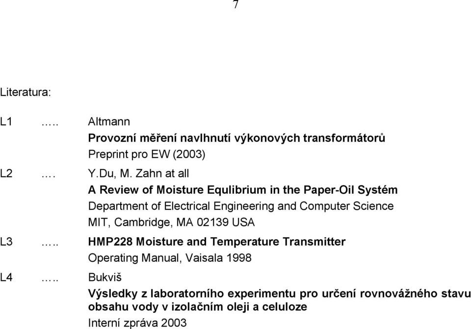Science MIT, Cambridge, MA 2139 USA L3.. HMP228 Moisture and Temperature Transmitter Operating Manual, Vaisala 1998 L4.
