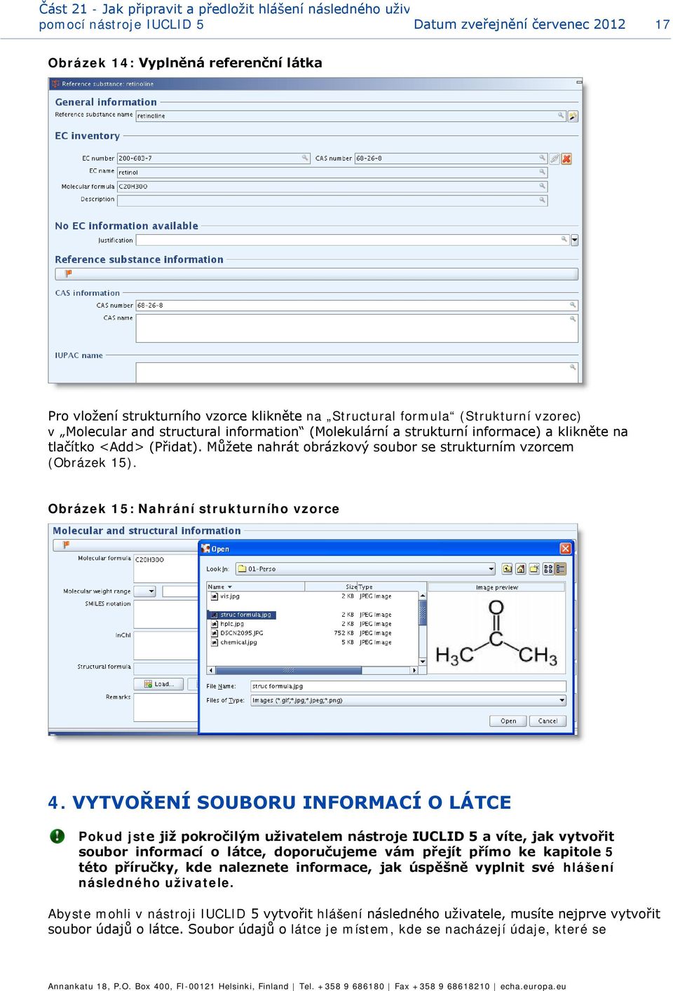 Můžete nahrát brázkvý subr se strukturním vzrcem (Obrázek 15). Obrázek 15: Nahrání strukturníh vzrce 4.