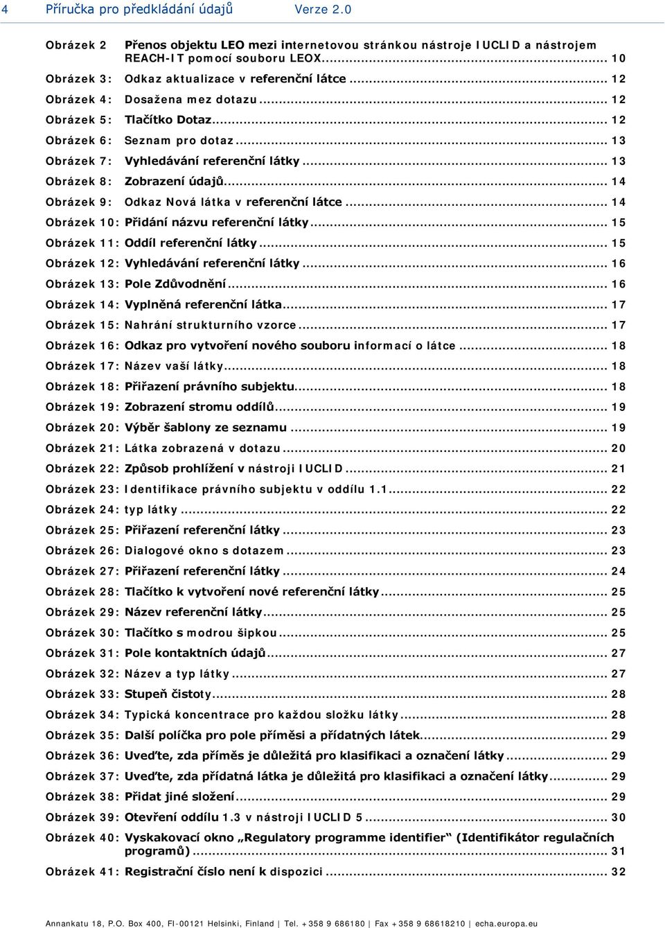 .. 14 Obrázek 9: Odkaz Nvá látka v referenční látce... 14 Obrázek 10: Přidání názvu referenční látky... 15 Obrázek 11: Oddíl referenční látky... 15 Obrázek 12: Vyhledávání referenční látky.