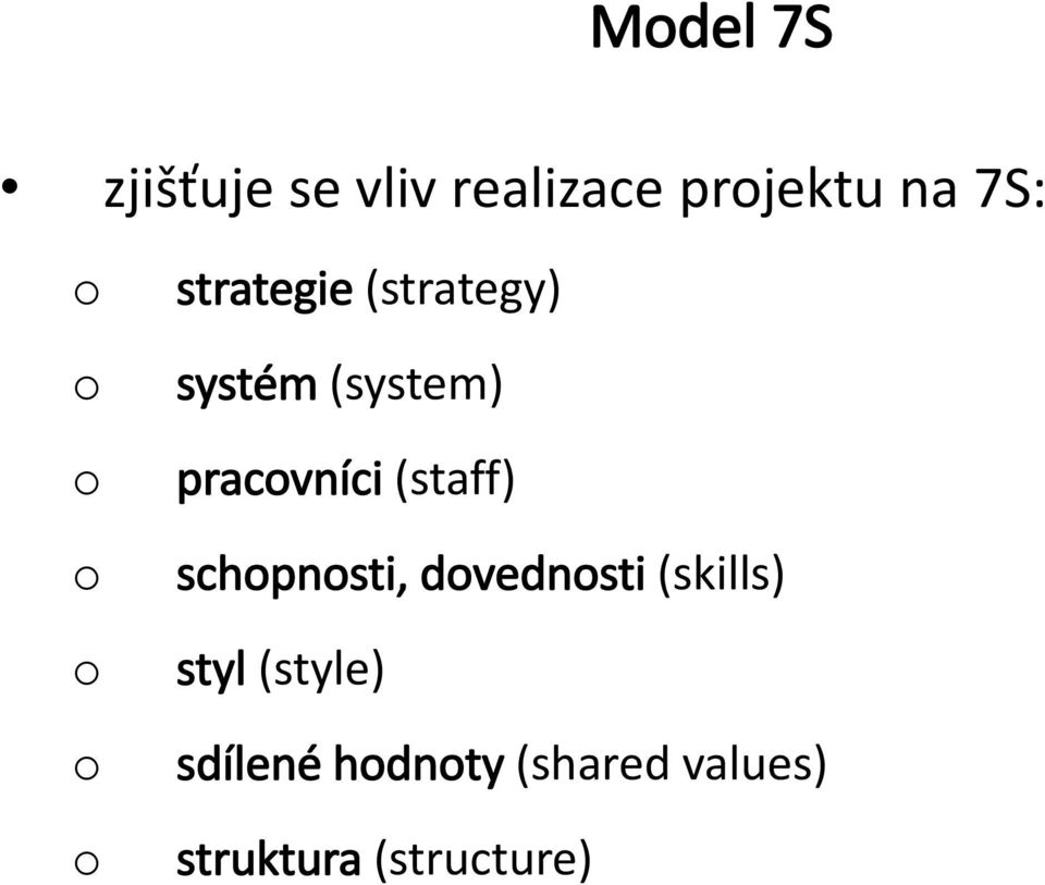 (staff) schpnsti, dvednsti (skills) styl (style)