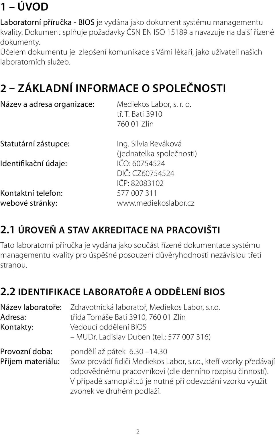 Bati 3910 760 01 Zlín Statutární zástupce: Ing.