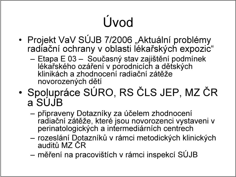 ČLS JEP, MZ ČR a SÚJB připraveny Dotazníky za účelem zhodnocení radiační zátěže, které jsou novorozenci vystaveni v