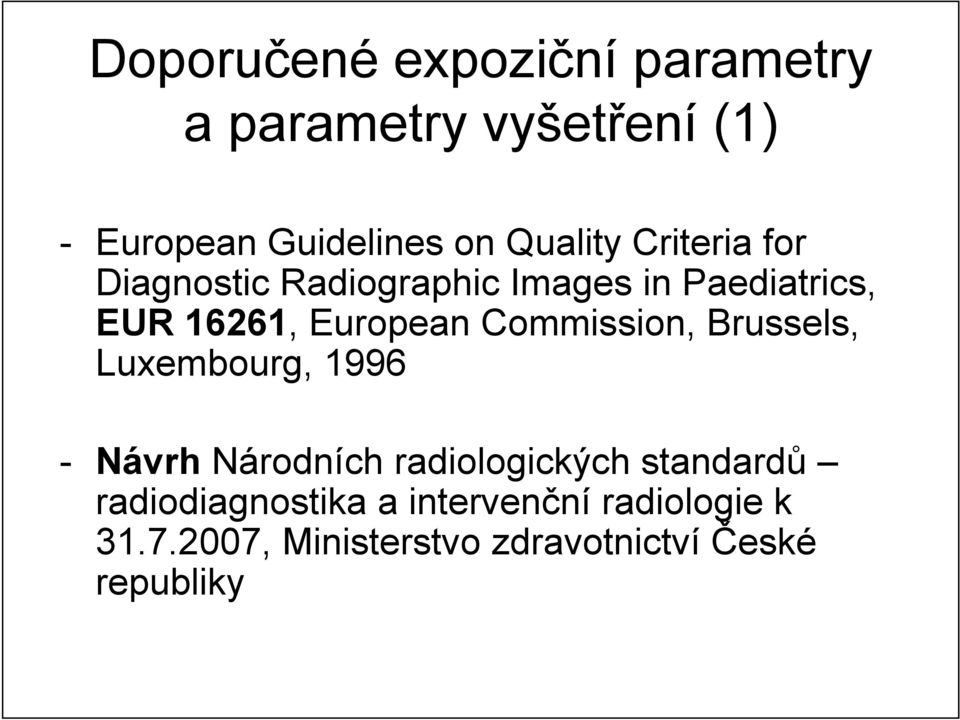 Commission, Brussels, Luxembourg, 1996 - Návrh Národních radiologických standardů