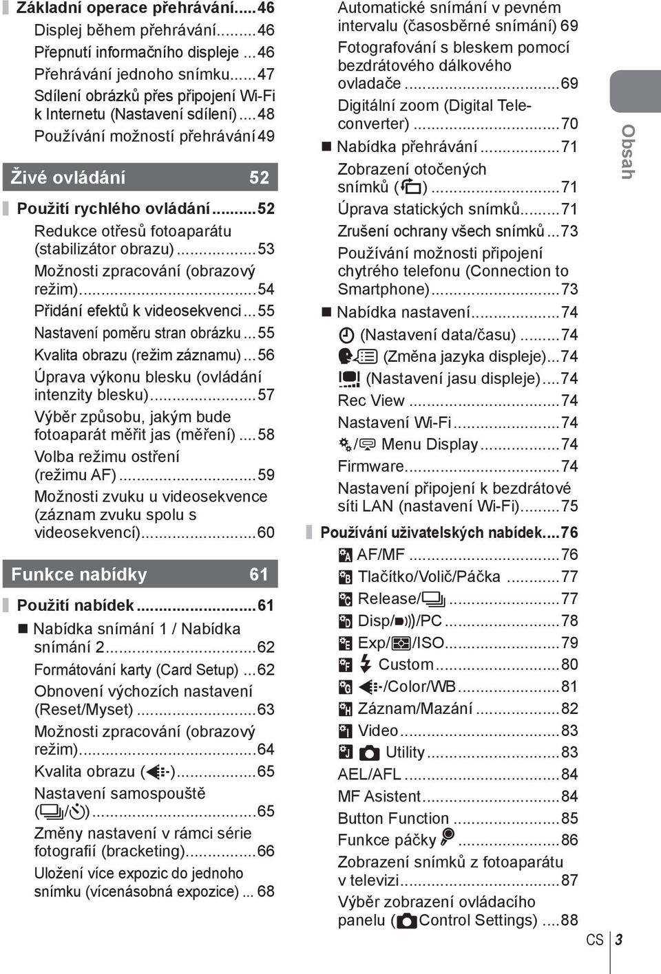 ..54 Přidání efektů k videosekvenci...55 Nastavení poměru stran obrázku...55 Kvalita obrazu (režim záznamu)...56 Úprava výkonu blesku (ovládání intenzity blesku).