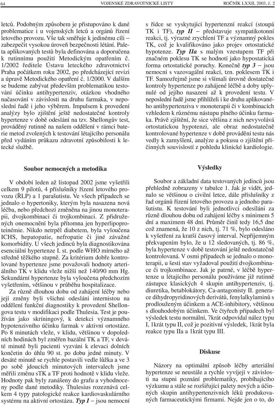 1/2002 ředitele Ústavu leteckého zdravotnictví Praha počátkem roku 2002, po předcházející revizi a úpravě Metodického opatření č. 1/2000.