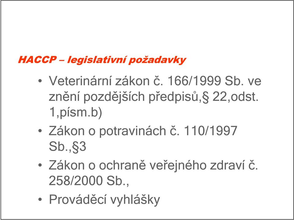 1,písm.b) Zákon o potravinách č. 110/1997 Sb.