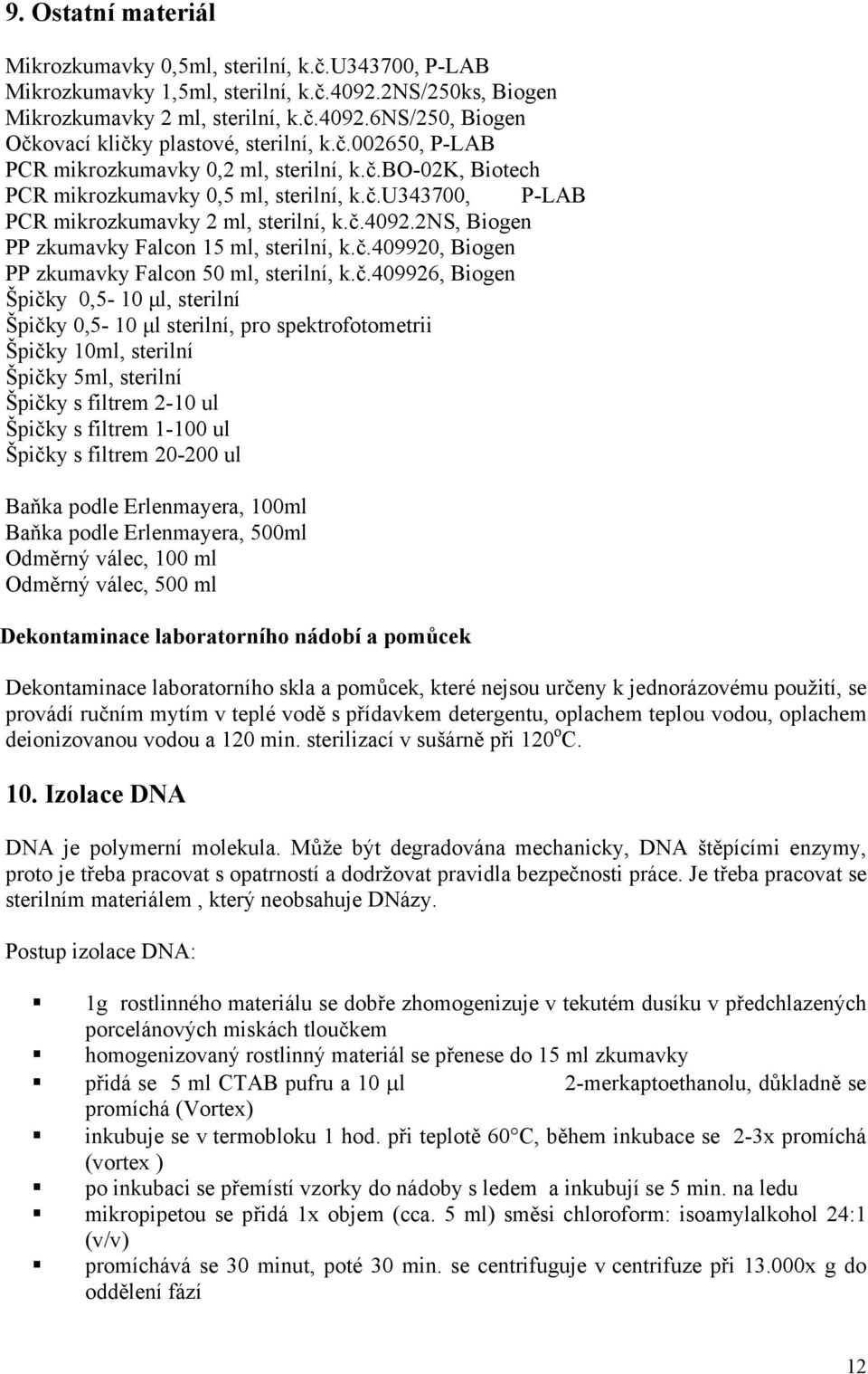 2ns, Biogen PP zkumavky Falcon 15 ml, sterilní, k.č.