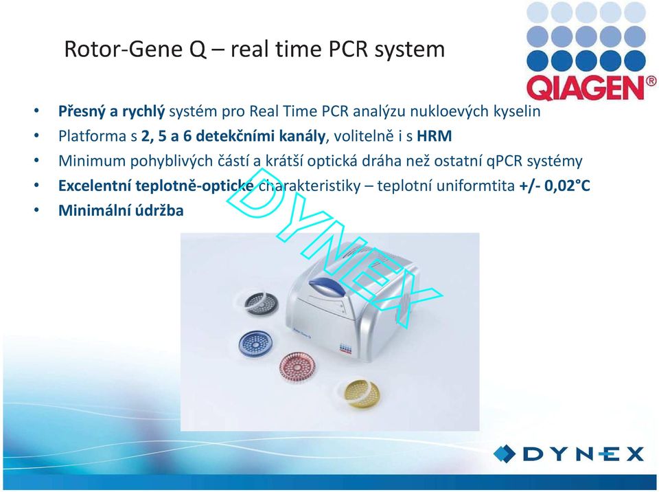 pohyblivých částí a krátší optická dráha než ostatní qpcr systémy