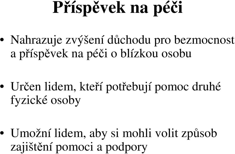 lidem, kteí potebují pomoc druhé fyzické osoby