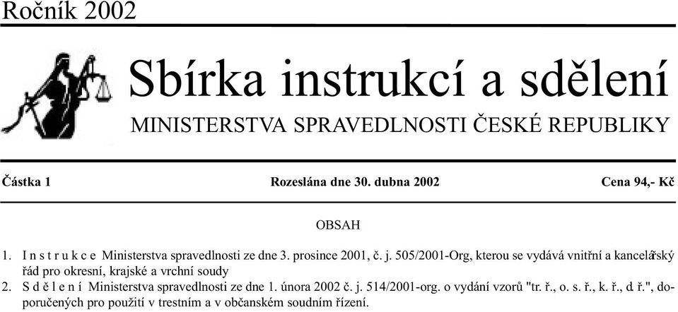 505/2001-Org, kterou se vydává vnitøní a kanceláøský øád pro okresní, krajské a vrchní soudy 2.