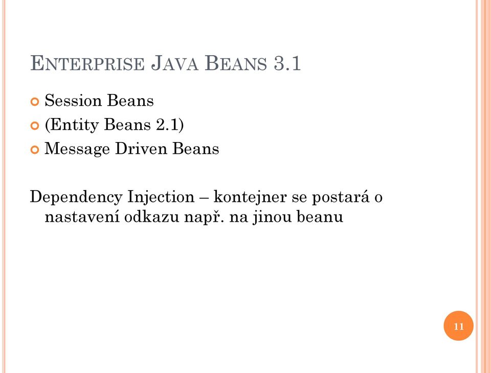 1) Message Driven Beans Dependency