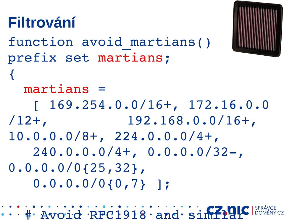 0.0.0/8+, 224.0.0.0/4+, 240.0.0.0/4+, 0.0.0.0/32, 0.0.0.0/0{25,32}, 0.