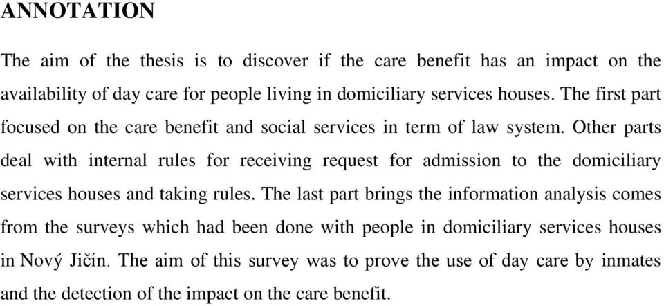 Other parts deal with internal rules for receiving request for admission to the domiciliary services houses and taking rules.