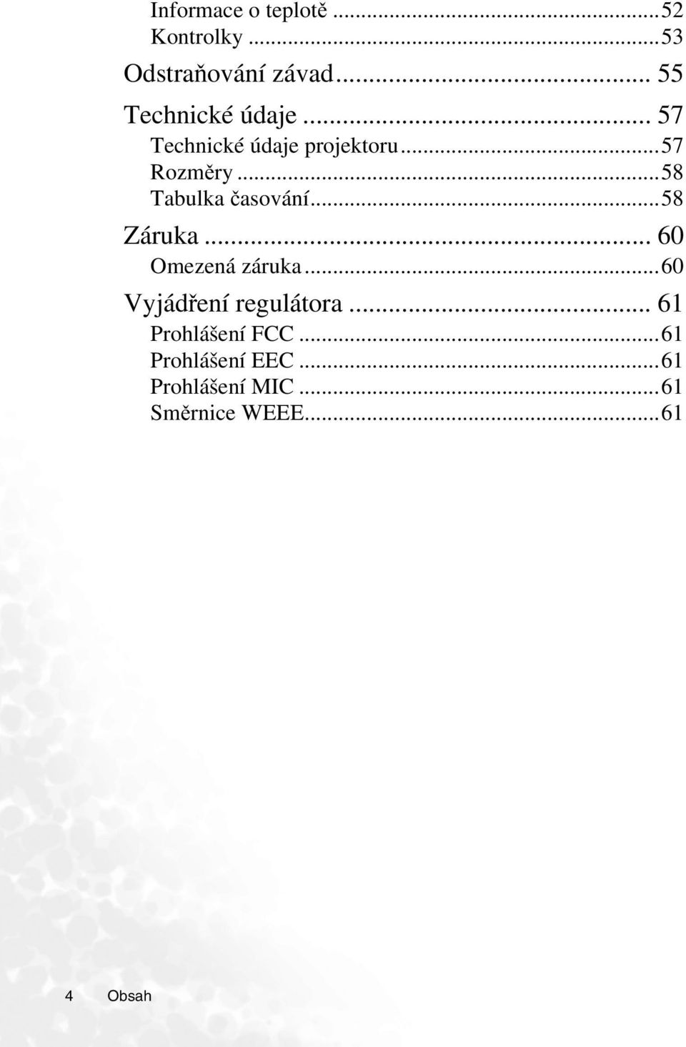 ..58 Tabulka časování...58 Záruka... 60 Omezená záruka.