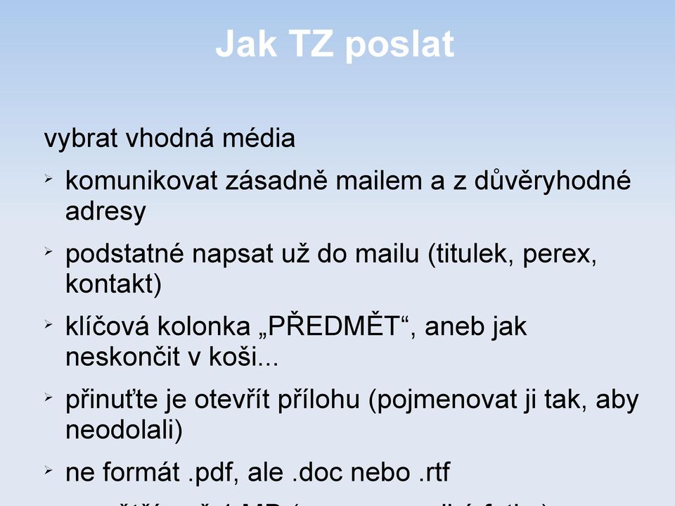 kontakt) klíčová kolonka PŘEDMĚT, aneb jak neskončit v koši.