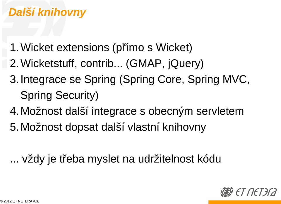 Integrace se Spring (Spring Core, Spring MVC, Spring Security) 4.