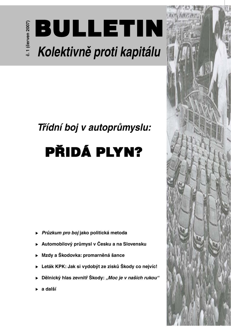 Průzkum pro boj jako politická metoda Automobilový průmysl v Česku a na