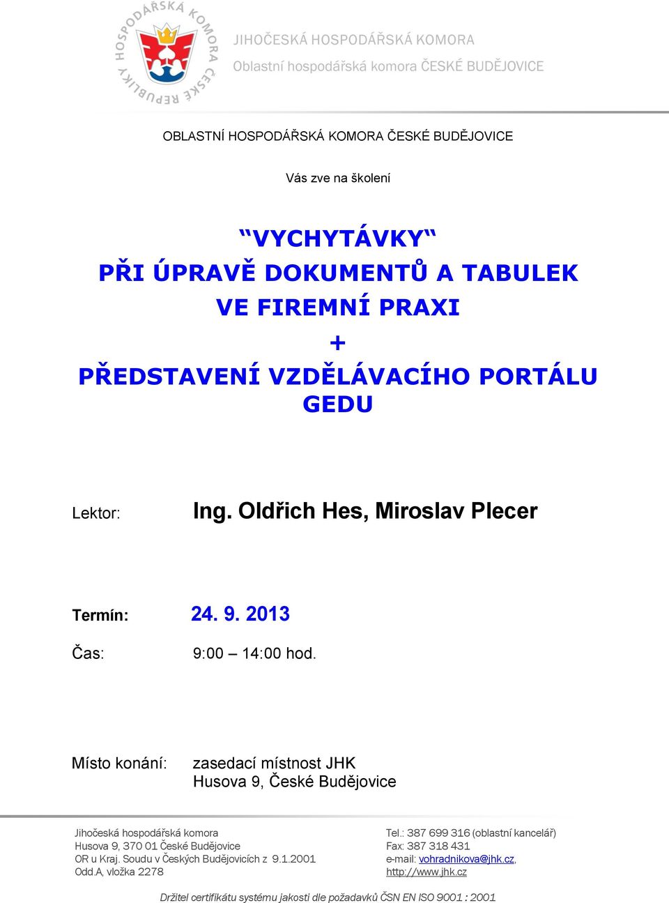 PORTÁLU GEDU Lektor: Ing. Oldřich Hes, Miroslav Plecer Termín: 24. 9.