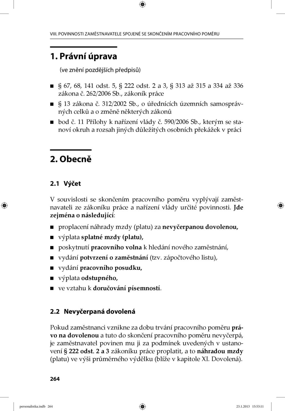 , kterým se stanoví okruh a rozsah jiných důležitých osobních překážek v práci 2. Obecně 2.