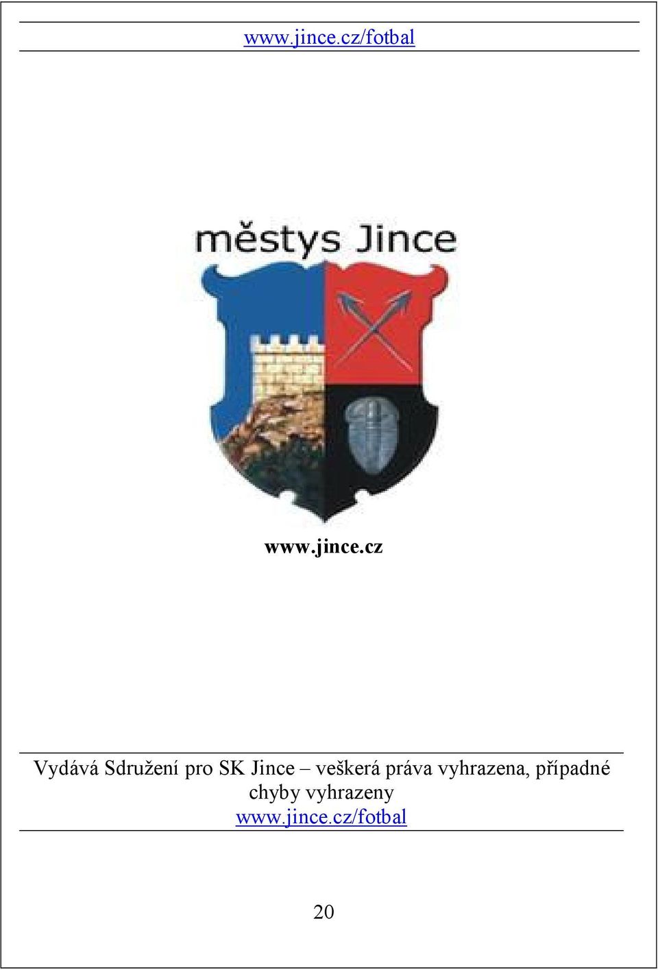 Jince veškerá práva