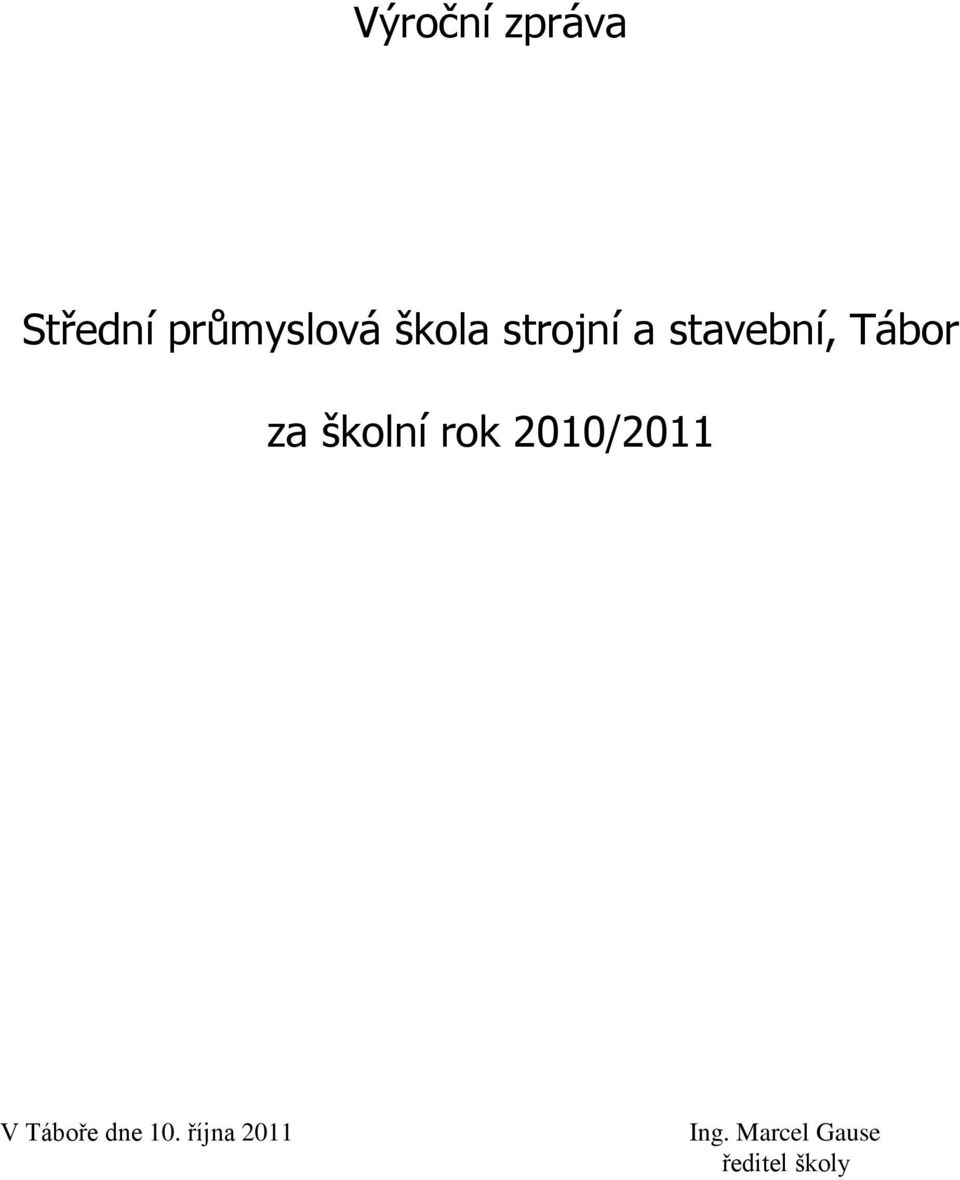 školní rok 2010/2011 V Táboře dne 10.