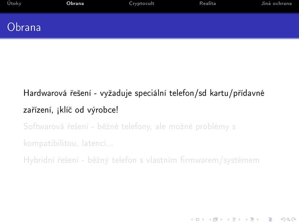 Softwarová e²ení - b ºné telefony, ale moºné problémy s