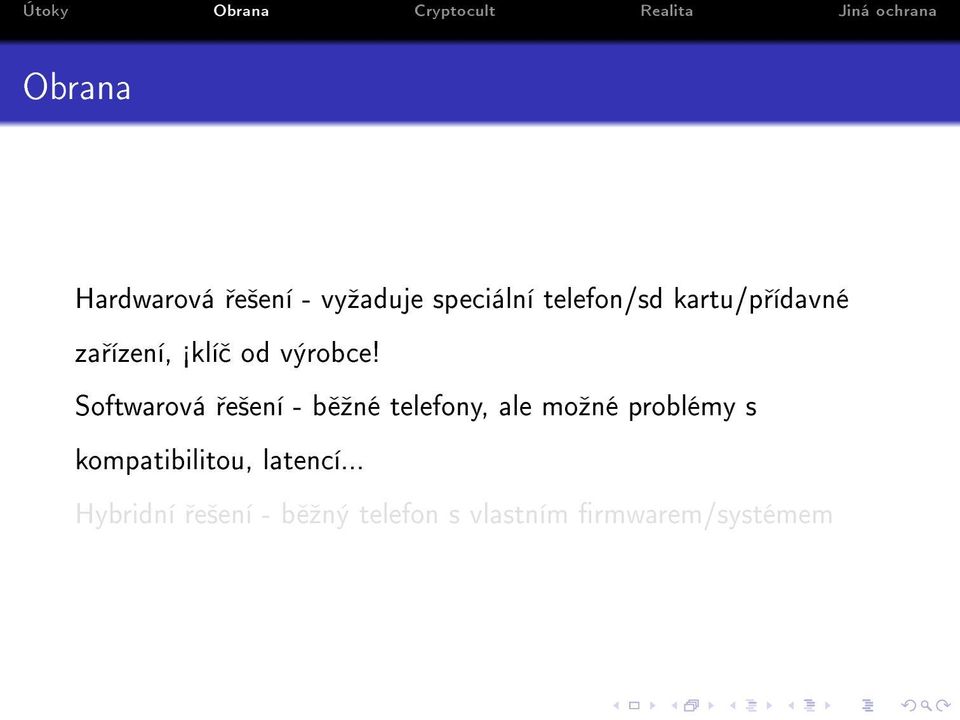Softwarová e²ení - b ºné telefony, ale moºné problémy s