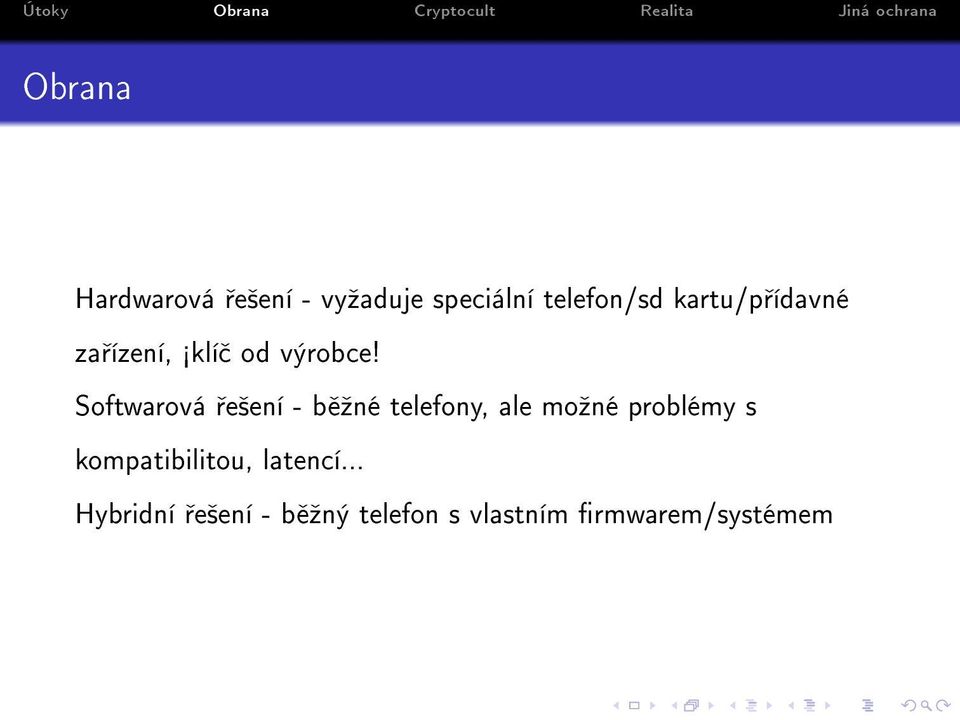 Softwarová e²ení - b ºné telefony, ale moºné problémy s