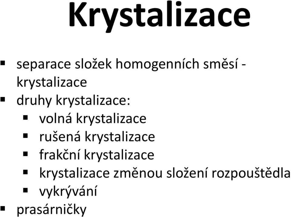 krystalizace rušená krystalizace frakční