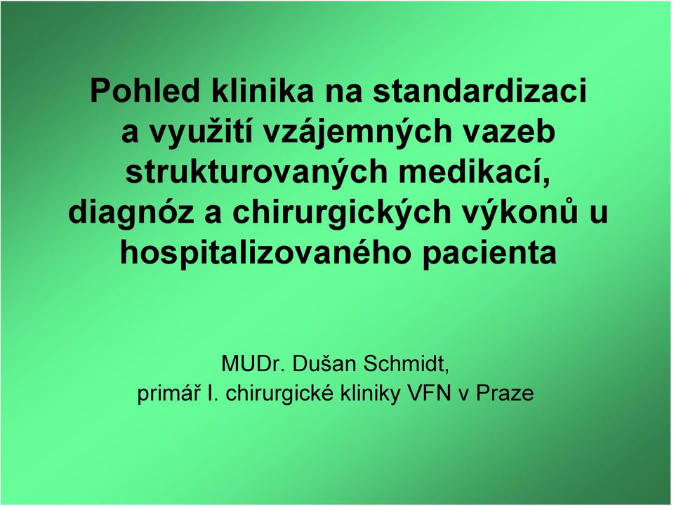 a chirurgických výkonů u hospitalizovaného pacienta