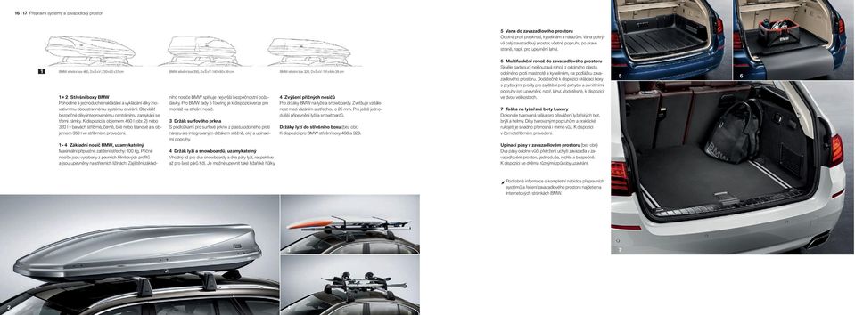 BMW střešní box, D x Š x V: x x cm BMW střešní box, D x Š x V: x x cm BMW střešní box, D x Š x V: x x cm + Střešní boxy BMW Pohodlné a jednoduché nakládání a vykládání díky inovativnímu oboustrannému