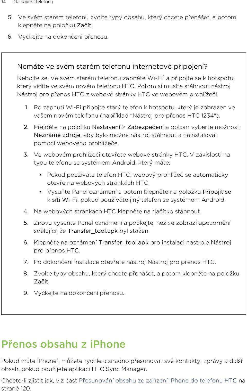 Potom si musíte stáhnout nástroj Nástroj pro přenos HTC z webové stránky HTC ve webovém prohlížeči. 1.