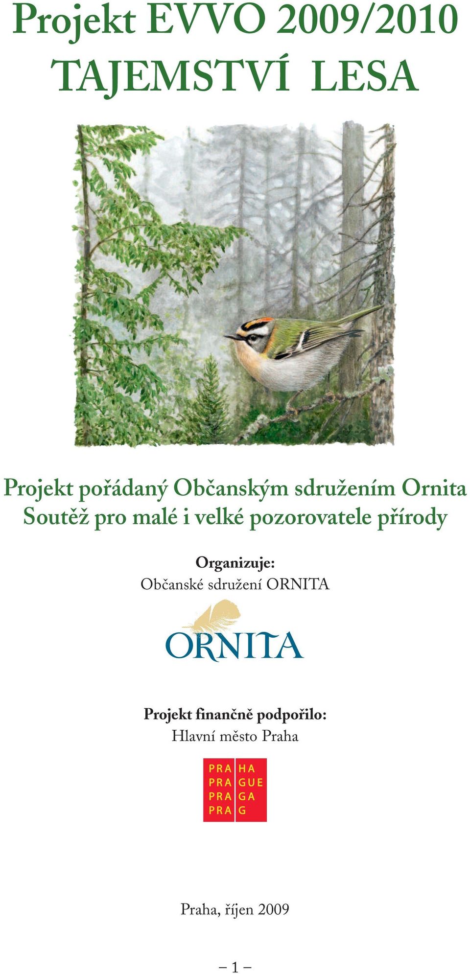 pozorovatele přírody Organizuje: Občanské sdružení ORNITA
