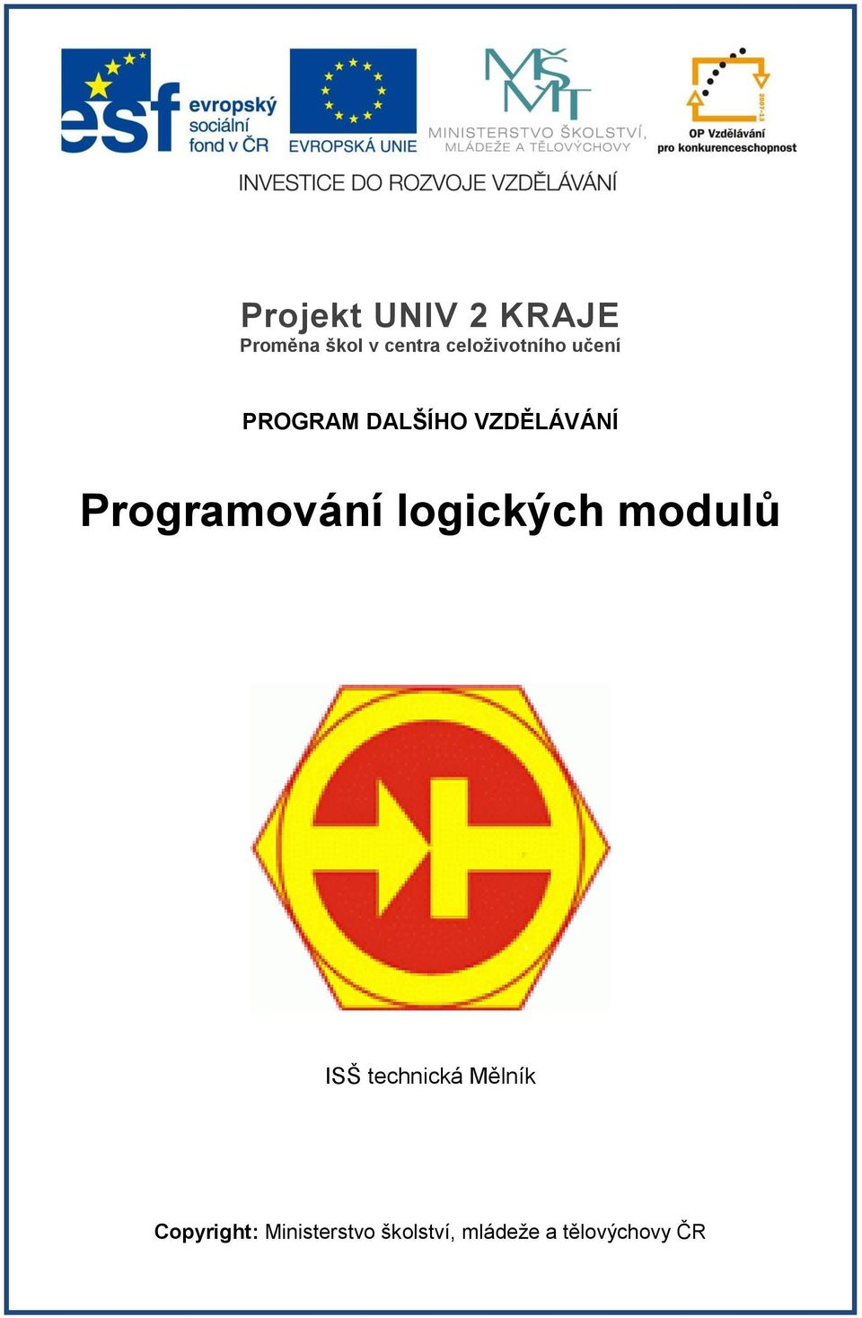 Programování logických modulŧ ISŠ technická