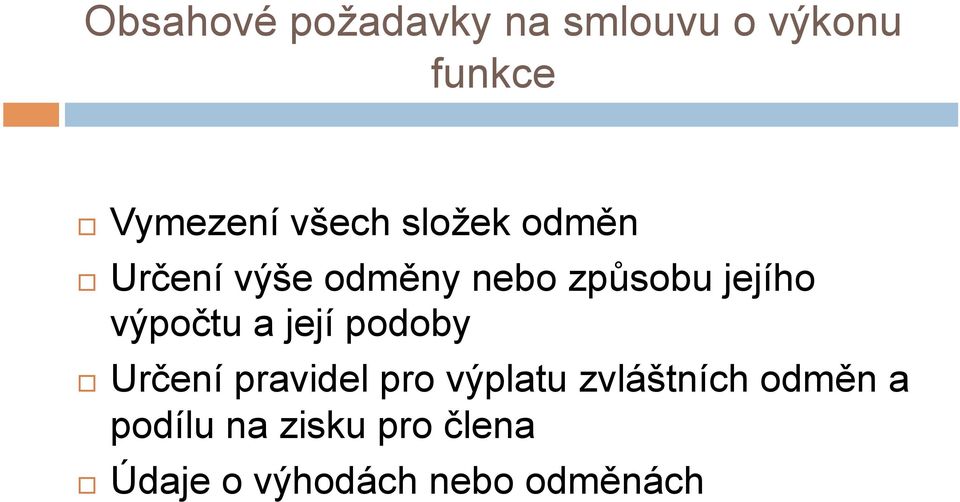 výpočtu a její podoby Určení pravidel pro výplatu