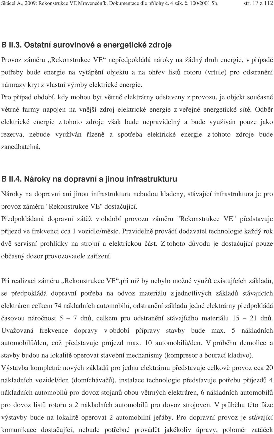 odstranní námrazy kryt z vlastní výroby elektrické energie.