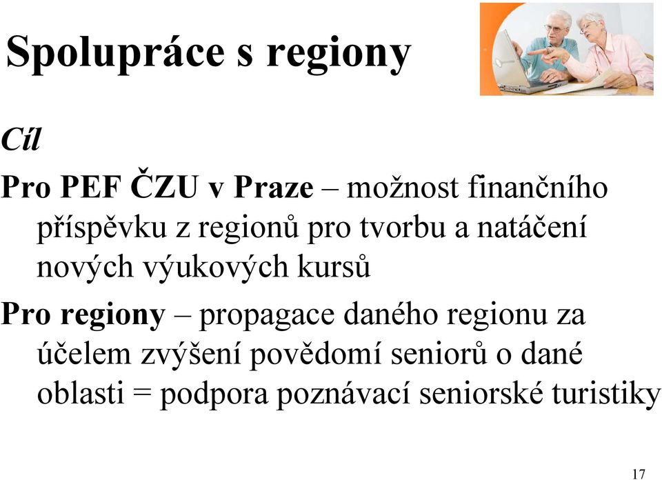 Pro regiony propagace daného regionu za účelem zvýšení povědomí