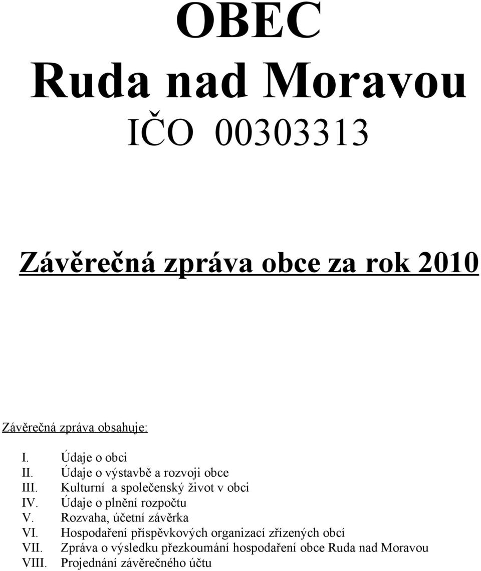 Údaje o plnění rozpočtu V. Rozvaha, účetní závěrka VI.