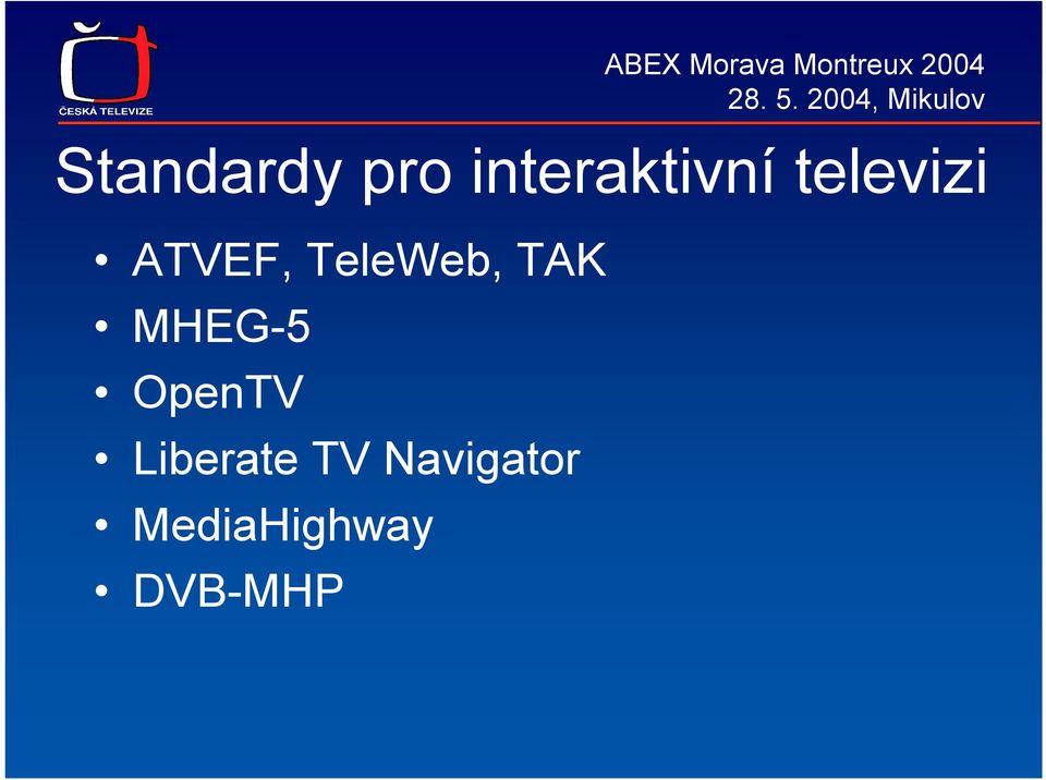 TAK MHEG-5 OpenTV Liberate