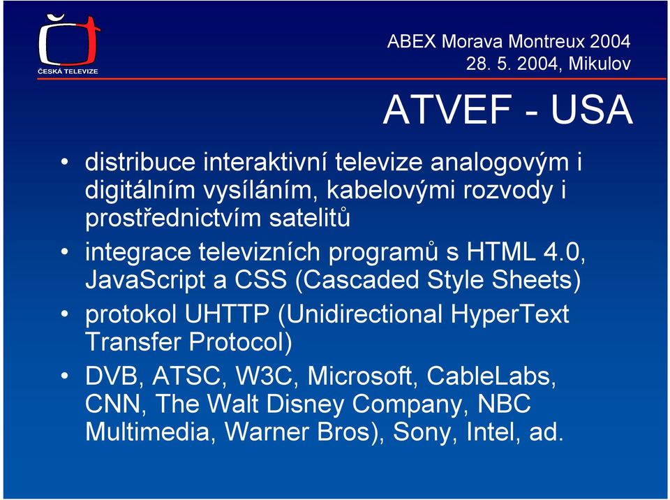 0, JavaScript a CSS (Cascaded Style Sheets) protokol UHTTP (Unidirectional HyperText Transfer