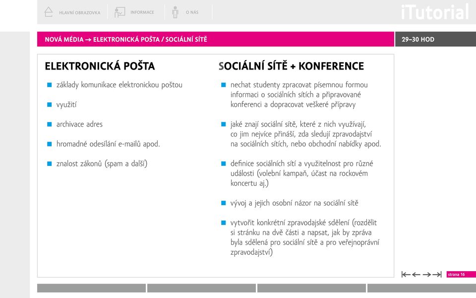 sociální sítě, které z nich využívají, co jim nejvíce přináší, zda sledují zpravodajství na sociálních sítích, nebo obchodní nabídky apod.