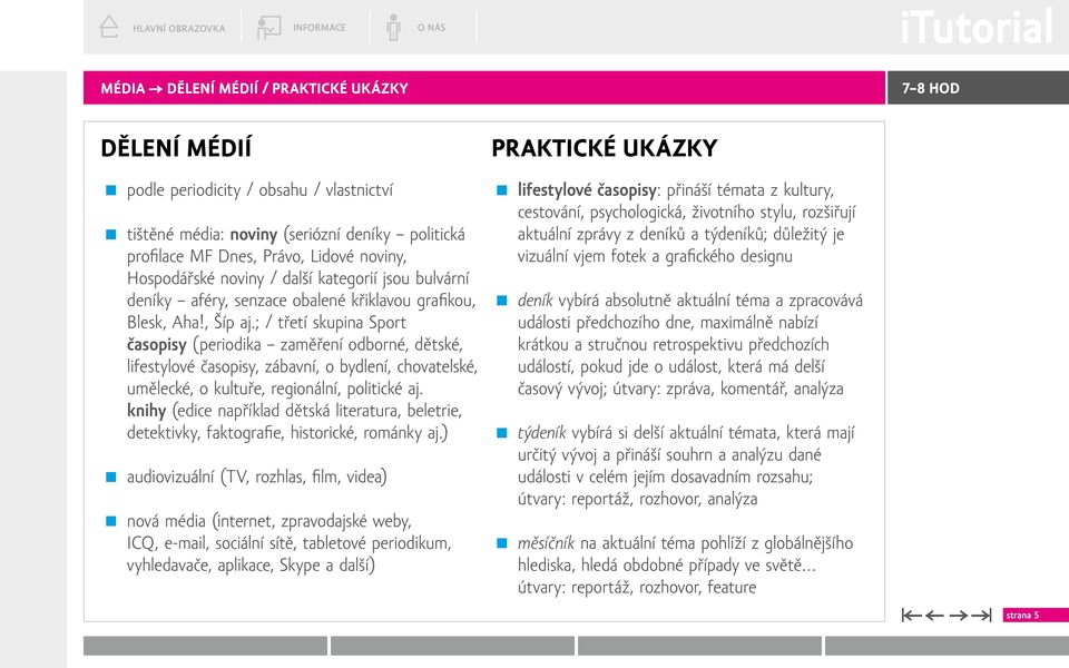 noviny, Hospodářské noviny / další kategorií jsou bulvární deník vybírá absolutně aktuální téma a zpracovává deníky aféry, senzace obalené křiklavou grafikou, události předchozího dne, maximálně