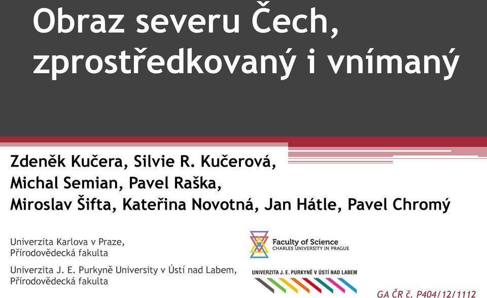 Hátle, Pavel Chromý Univerzita Karlova v Praze, P írodovědecká fakulta