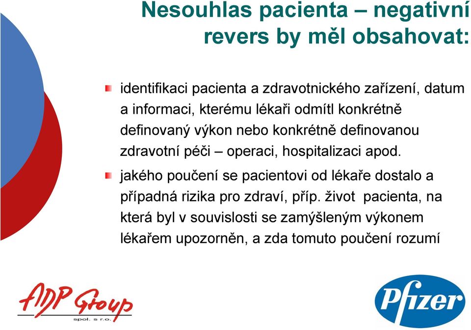 operaci, hospitalizaci apod.